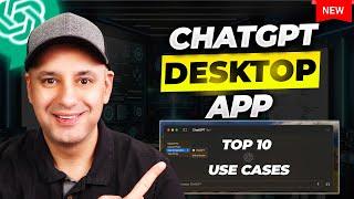 New ChatGPT Desktop App - 10 Incredible Use Cases