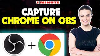 How to capture chrome on obs 2024 (Quick & Easy)