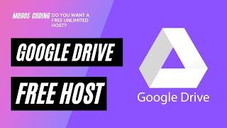 Free unlimited host for your website and apps | google drive direct download link