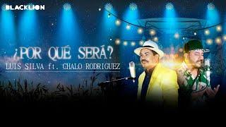 ¿Por Qué Será? - Luis Silva, Chalo Rodriguez (Video Official)