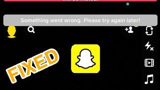 Snapchat Something Went Wrong please Try Again Later Problem Solved