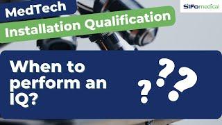 When do I need to perform Installation Qualification when manufacturing medical devices?