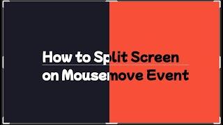 How to Split Screen on Mousemove event / JS & CSS