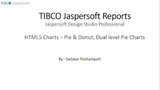 037 | BI - Jaspersoft Reports | HTML5 Charts - Pie, Donut, Dual in Jaspersoft Design Studio