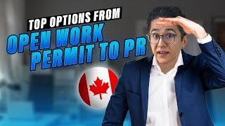 Open Work Permit to PR in Canada – Canada Immigration – Spousal Open Work Permit