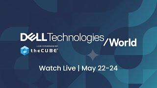 Join theCUBE live at Dell Technologies World 2023! May 22-24