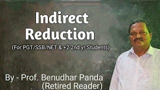 Indirect Reduction (For PGT/SSB/NET/+2 2nd yr Students)By Prof. Benudhar Panda(Retired Reader)