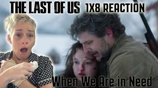 The Last Of Us S1 E8/Non-gamer/First Time Watching *When We Are in Need* REACTION