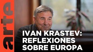 Entrevista al politólogo Ivan Krastev | ARTE.tv Documentales