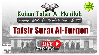 [LIVE] KAJIAN TAFSIR SURAT AL-FURQAN AYAT  56-62 Ustadz Dr. KH. Musthafa Umar, Lc. MA (08/02/2023)