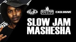 Slow Jam Mashesha (a #SotraCyphers exclusive)