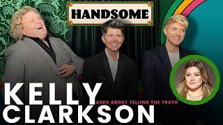 Kelly Clarkson Asks About Telling the Truth | Handsome