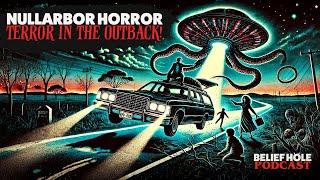 The Nullarbor Horror: UFO Terror & Sky Creatures in the Australian Outback!