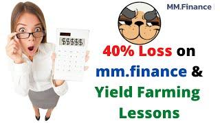 40% Loss! MM Finance Yield Farming Lessons