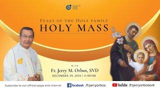 Holy Mass 11:00AM,  29 December 2024 | FEAST OF THE HOLY FAMILY with Fr. Jerry Orbos, SVD