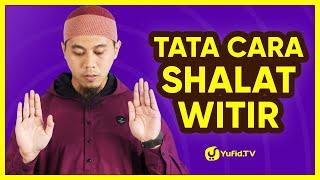 Tata Cara Shalat Witir: Bacaan dan Doa Sholat Witir Lengkap - Yufid TV