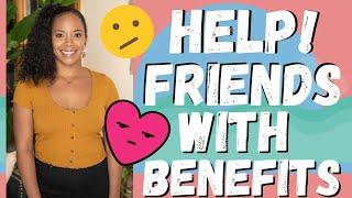 Friends With Benefits: The Hidden Risks You Need to Know