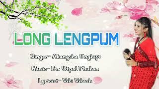 LONG LENGPUM || Akangsha Enghipi || New Karbi Modern Song ||