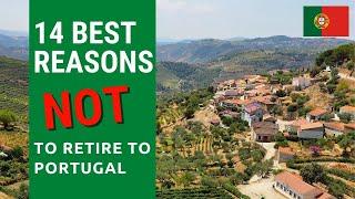 14 Best reasons NOT to retire in Portugal!  Don't live in Portugal!