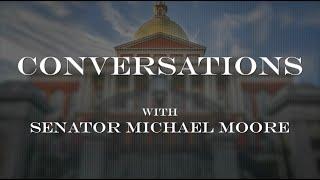 Conversations with Senator Michael Moore June 2024