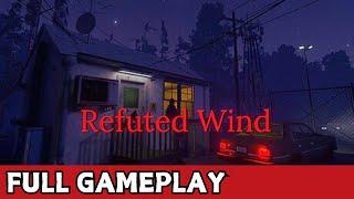 REFUTED WIND Gameplay | Horror Game | Full Game | 4k