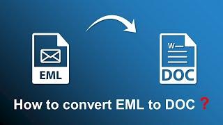 How to Convert EML to DOC | Word Document | Updated 2023