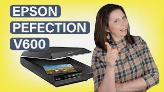 Digitize your photos with Epson Perfection V600 photo scanner | Epson Perfection V600 photo scanner