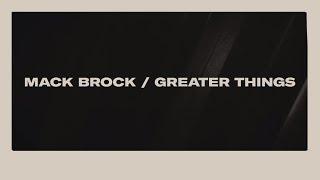 Mack Brock - Greater Things (Official Lyric Video)