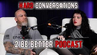 Hard Conversations l 2 Be Better Podcast S2 E38