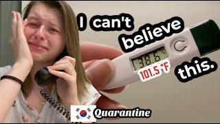 I became sick in quarantine... moving to South Korea | Honest Quarantine Vlog (so many emotions…)