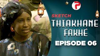 Ramadan 2025 - Thiakhane Fakhé Episode 06