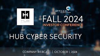 HUB Cyber Security Company Webcast @ Lytham Partners Fall 2024 Investor Conference