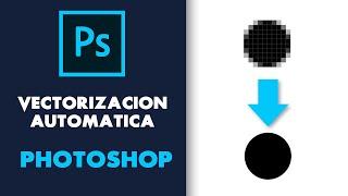 VECTORIZACIÓN AUTOMÁTICA con ADOBE PHOTOSHOP 2023