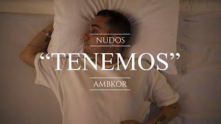 AMBKOR – 2. “TENEMOS" [CONCEPT VIDEO] (Letra) | "NUDOS 2022"