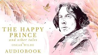 The Happy Prince (and other tales) by Oscar Wilde - Full Audiobook | Short Stories