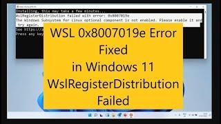 [Fixed]WSL error 0x8007019e and 0x800701bc in Windows 11 | WSLRegisterDistribution failed