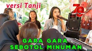 Gara gara Sebotol Minuman ||Versi Tanji ||VOC:vlVitri Mpit|| Azka Project //Live Soreang~Bandung