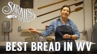 Making the Best Bread in WV: Sarah's On Main - Wheeling, WV