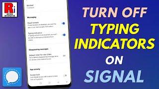 How to Turn Off Typing Indicators on Signal Messenger