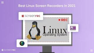 Best Linux Screen Recorders In 2021