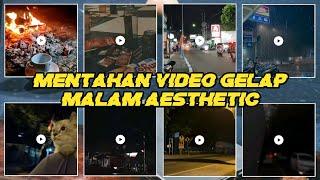 KUMPULAN MENTAHAN VIDEO GELAP MALAM AESTHETIC TERBARU VIRAL TIKTOK