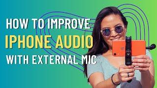 How to Improve Audio on iPhone With External Mic