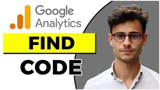 Where to Find Tracking Code in Google Analytics (Quick & Easy)
