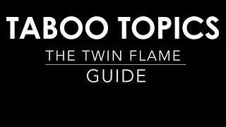 TWIN FLAME 101 | TABOO TOPICS NO ONE TALKS ABOUT