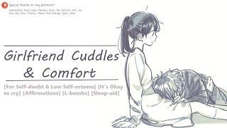 ASMR Girlfriend Cuddles & Comfort [For Self-doubt & Low Self-esteem] [L-Bombs] [Affirmations]