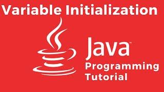 How To Initialize a Variable - Java Tutorial For Absolute Beginners