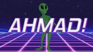 HAPPY BIRTHDAY AHMAD! - ALIEN REMIX