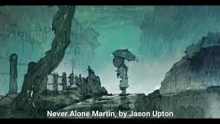 Never Alone Martin — Jason Upton (tradução em português)