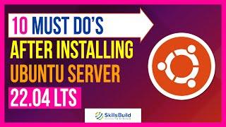 10 Things You MUST DO After Installing Ubuntu Server 22.04 LTS