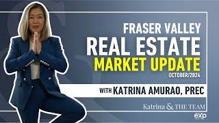 Fraser Valley Real Estate Market Update | October 2024